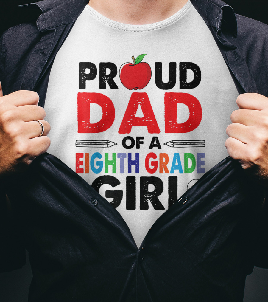 Proud Dad Of A Eighth Grade Girl Apple Pencil Lightbulb T-Shirt