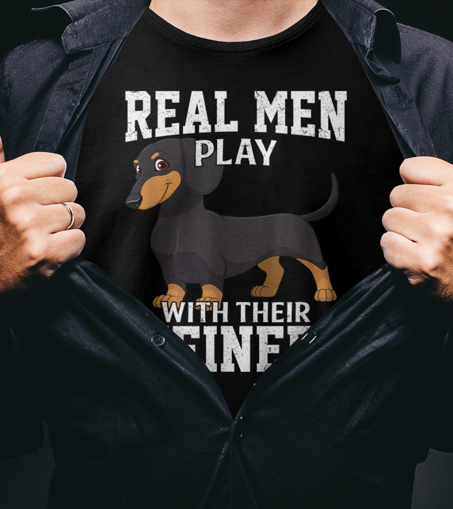 Real Men Play With Their Weiners Dachshund Dog T-Shirt
