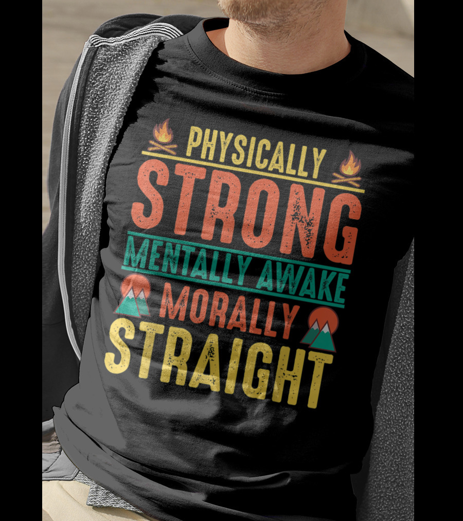 Physically Strong Mentally Awake Morally Straight Scouting Leader Camping T-Shirt