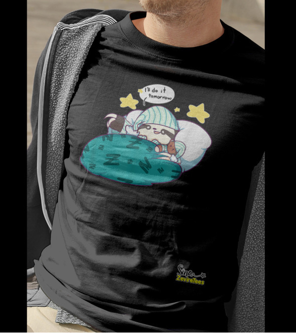 Sleepy Sloth He'll Do It Tomorrow Maybe Zeviretees Signature T-Shirt
