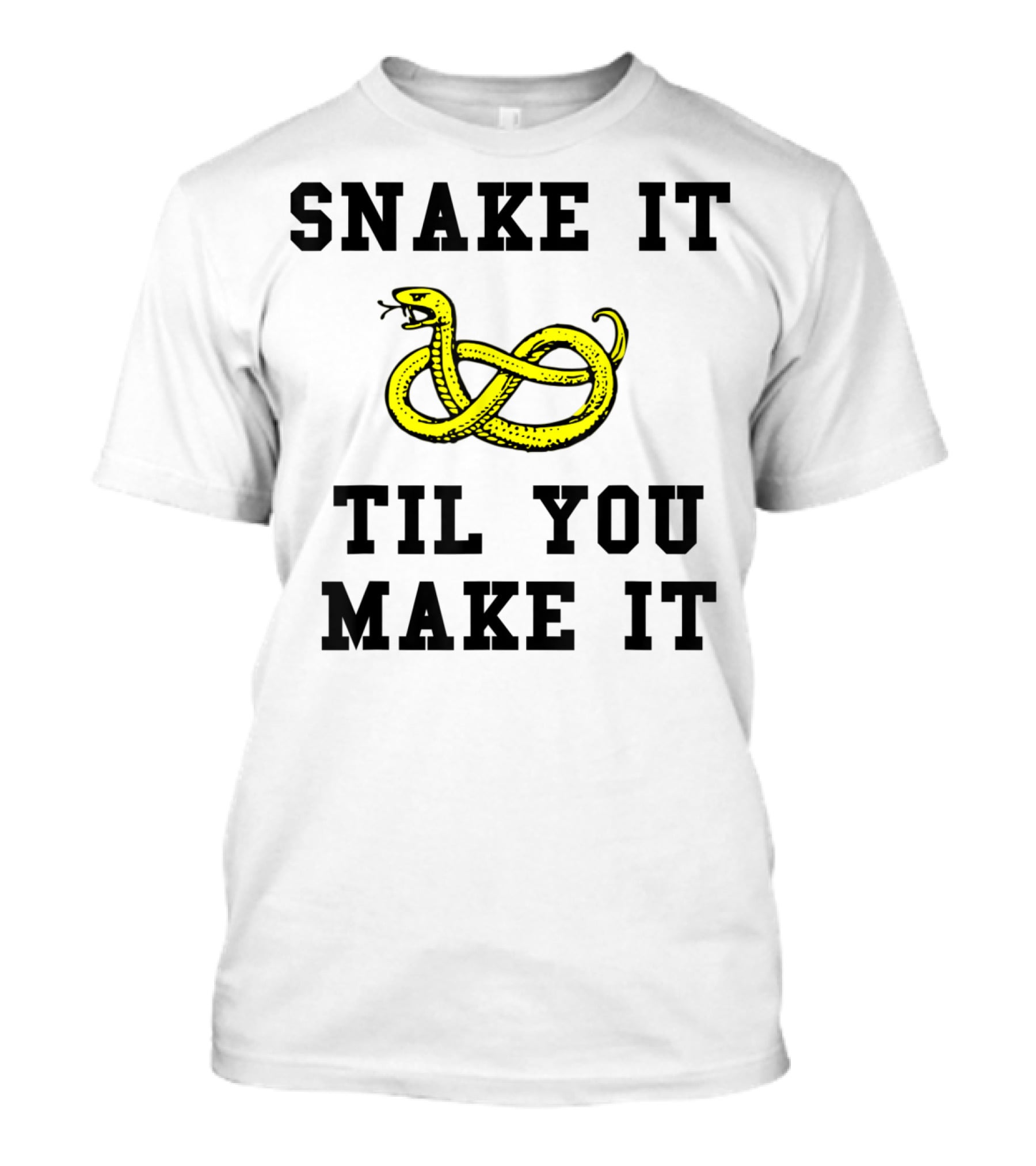 Snake It Til You Make It Funny Snake Pun Yellow Knot Snake T-Shirt