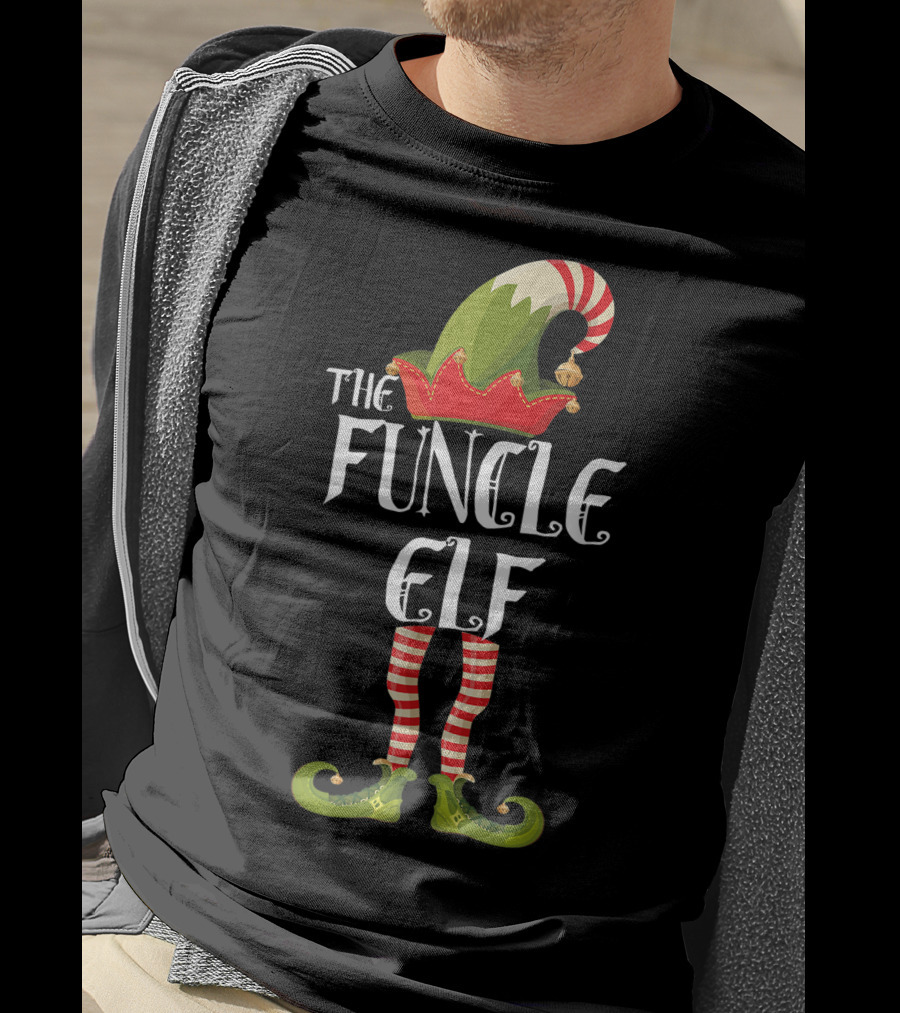 The Funcle Elf Holiday Outfits Humor T-Shirt