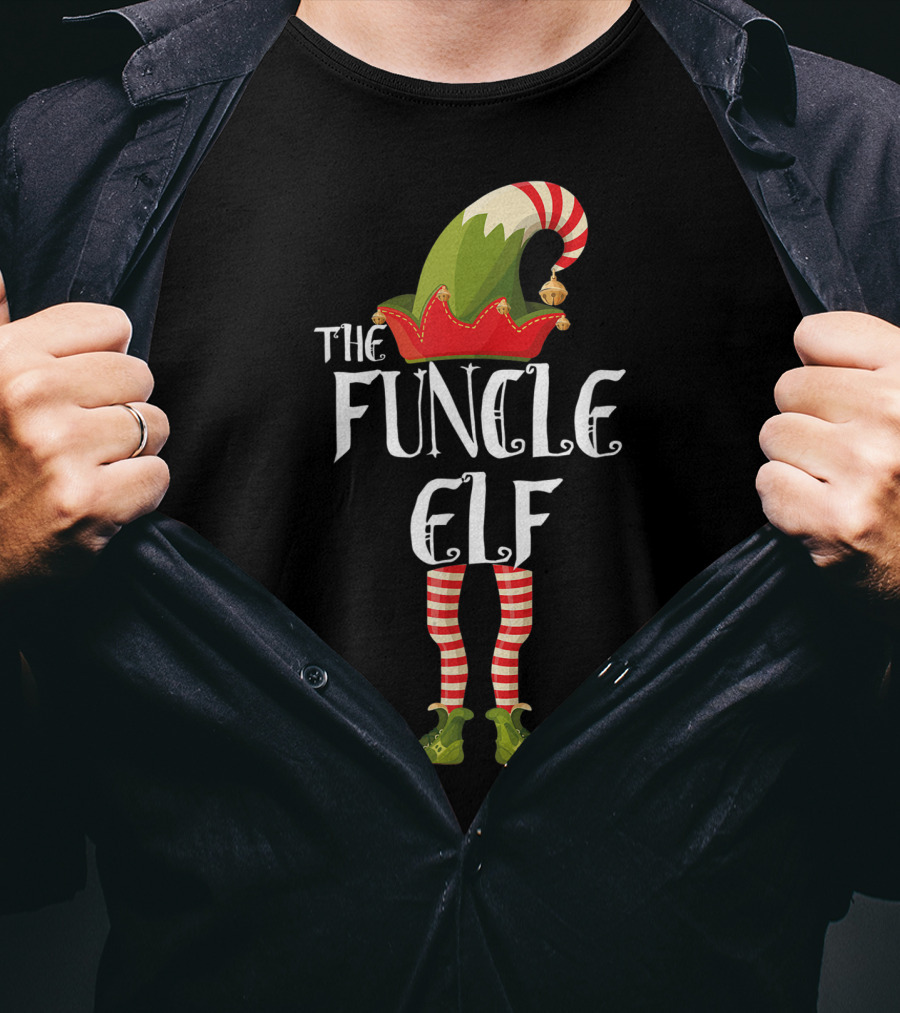 The Funcle Elf Holiday Outfits Humor T-Shirt