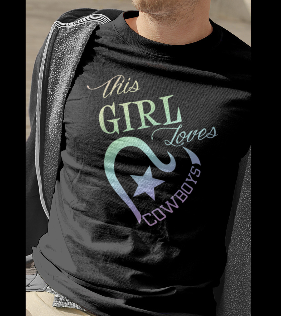 This Girl Loves Cowboys Dallas Texas Star Heart T-Shirt