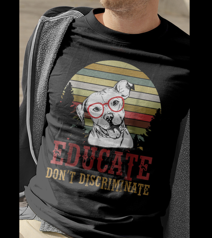 Educate Don't Discriminate Pit Bull Dog Vintage Red Glasses Retro Sunset T-Shirt