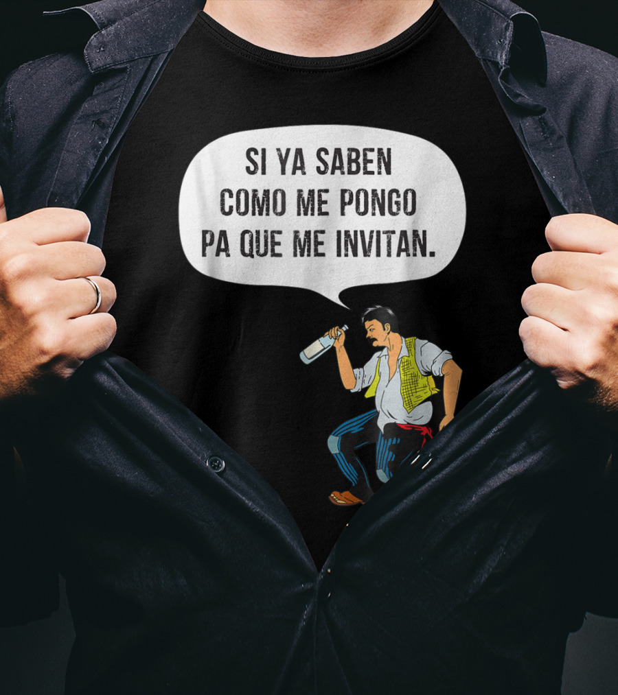 Si Ya Saben Como Me Pongo Pa Que Me Invitan Bottle Man T-Shirt