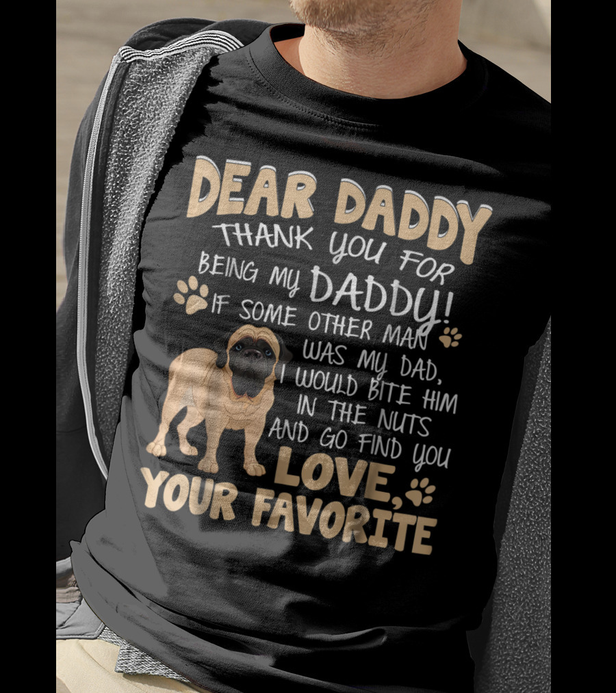 Dear Daddy Thank You For Being My Daddy English Mastiff Love Your Favorite T-Shirt