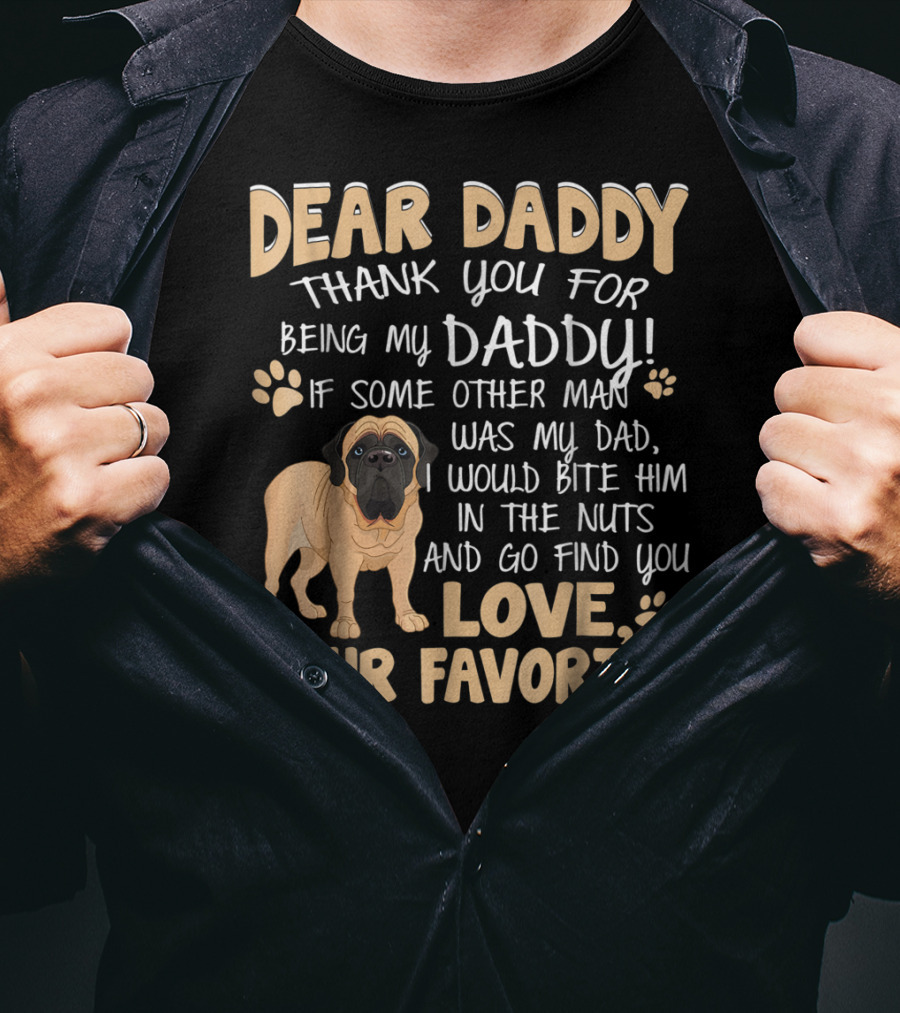 Dear Daddy Thank You For Being My Daddy English Mastiff Love Your Favorite T-Shirt