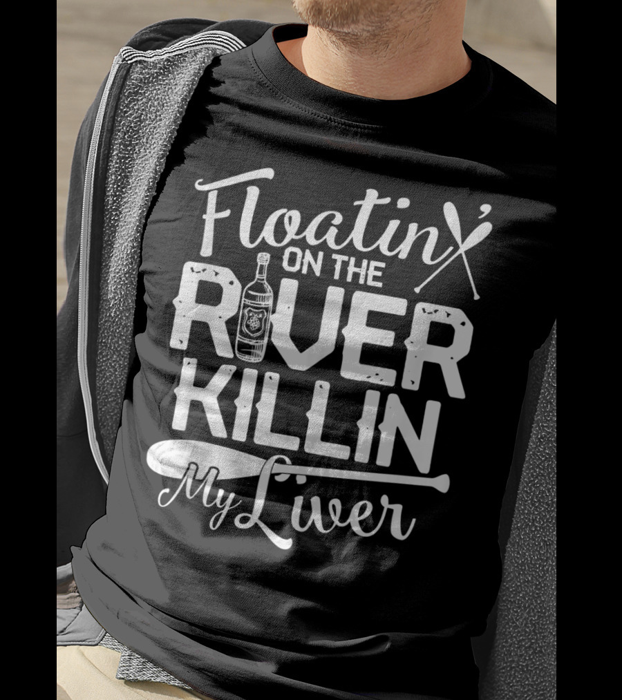 Floatin On The River Killin My Liver Paddle Bottle Camping Fun T-Shirt
