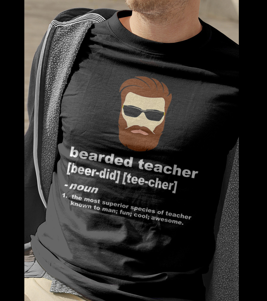 Bearded Teacher Definition Cool Awesome Funny Teacher Appreciation T-Shirt