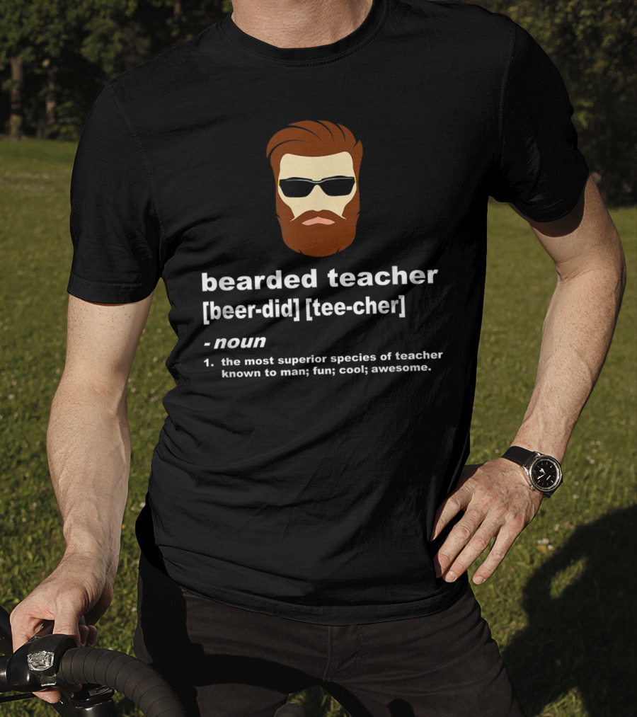 Bearded Teacher Definition Cool Awesome Funny Teacher Appreciation T-Shirt