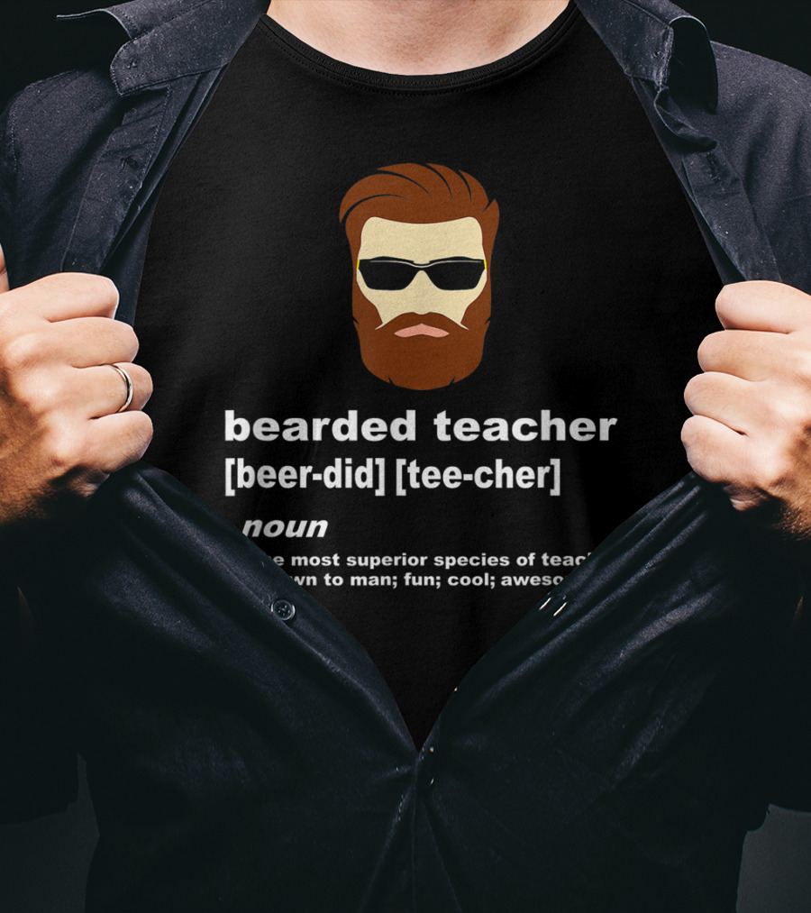 Bearded Teacher Definition Cool Awesome Funny Teacher Appreciation T-Shirt