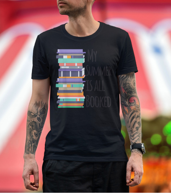 Premium T-Shirt: My Summer Is All Booked Funny Book Lover Stack T-Shirt My Summer Is All Booked Funny Book Lover Stack T-Shirt