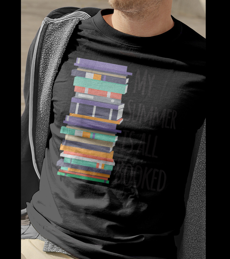 My Summer Is All Booked Funny Book Lover Stack T-Shirt