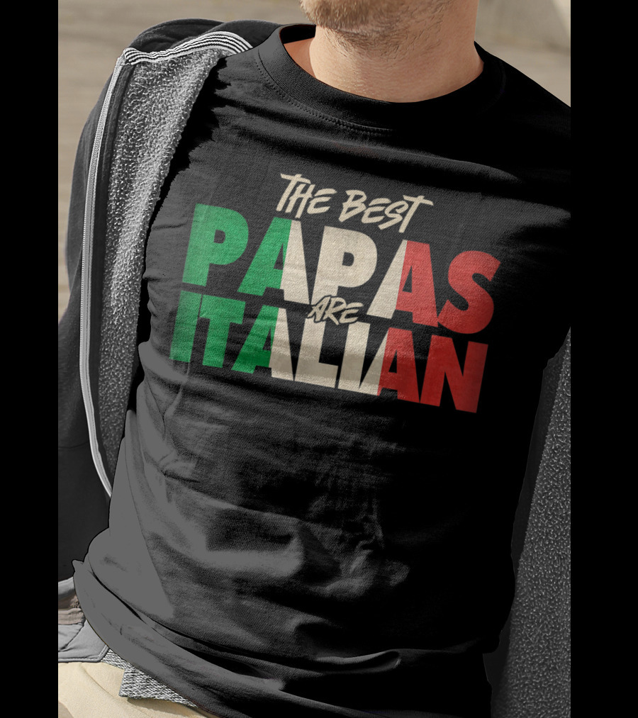 The Best Papas Are Italian Funny Italian Papa T-Shirt