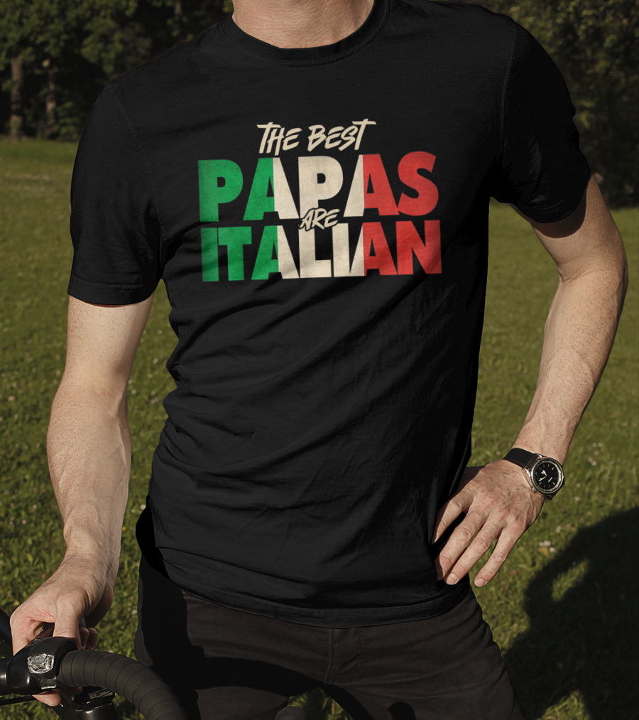 The Best Papas Are Italian Funny Italian Papa T-Shirt
