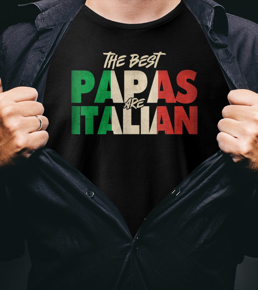 The Best Papas Are Italian Funny Italian Papa T-Shirt