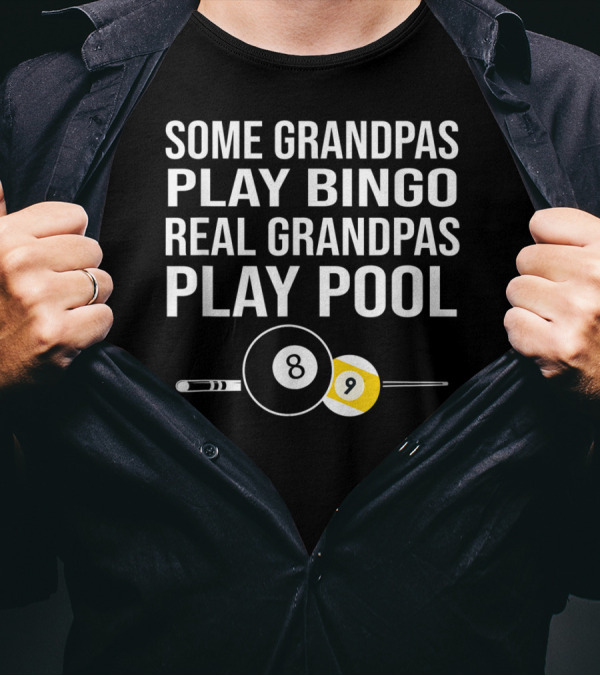 Grandpas Play Bingo Real Grandpas Play Pool 8 Ball 9 Ball T-Shirt