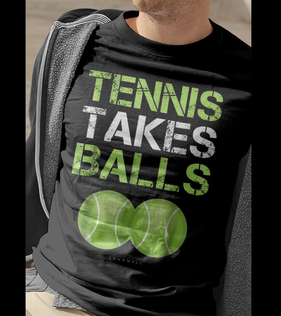 Tennis Takes Balls Tennis Play Funny Tennis T-Shirt