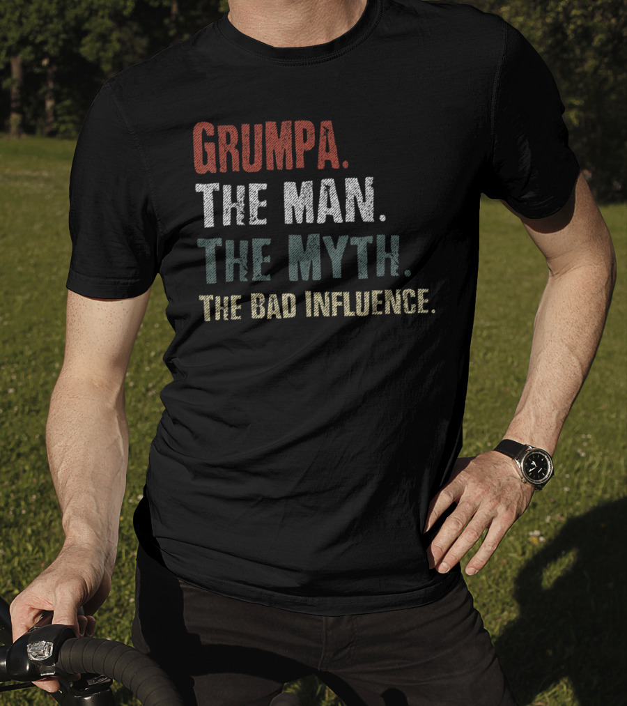 Grumpa The Man The Myth The Bad Influence Fun Grandpa Saying T-Shirt