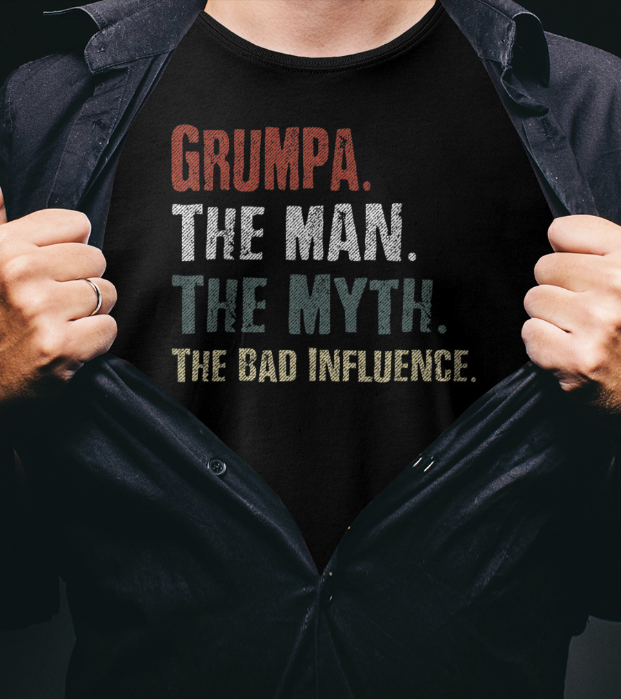 Grumpa The Man The Myth The Bad Influence Fun Grandpa Saying T-Shirt