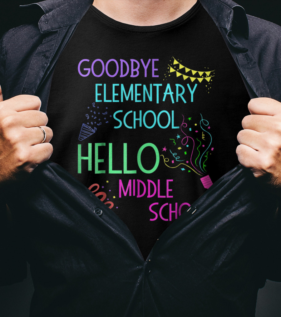 Goodbye Elementary School Hello Middle School Graduation T-Shirt