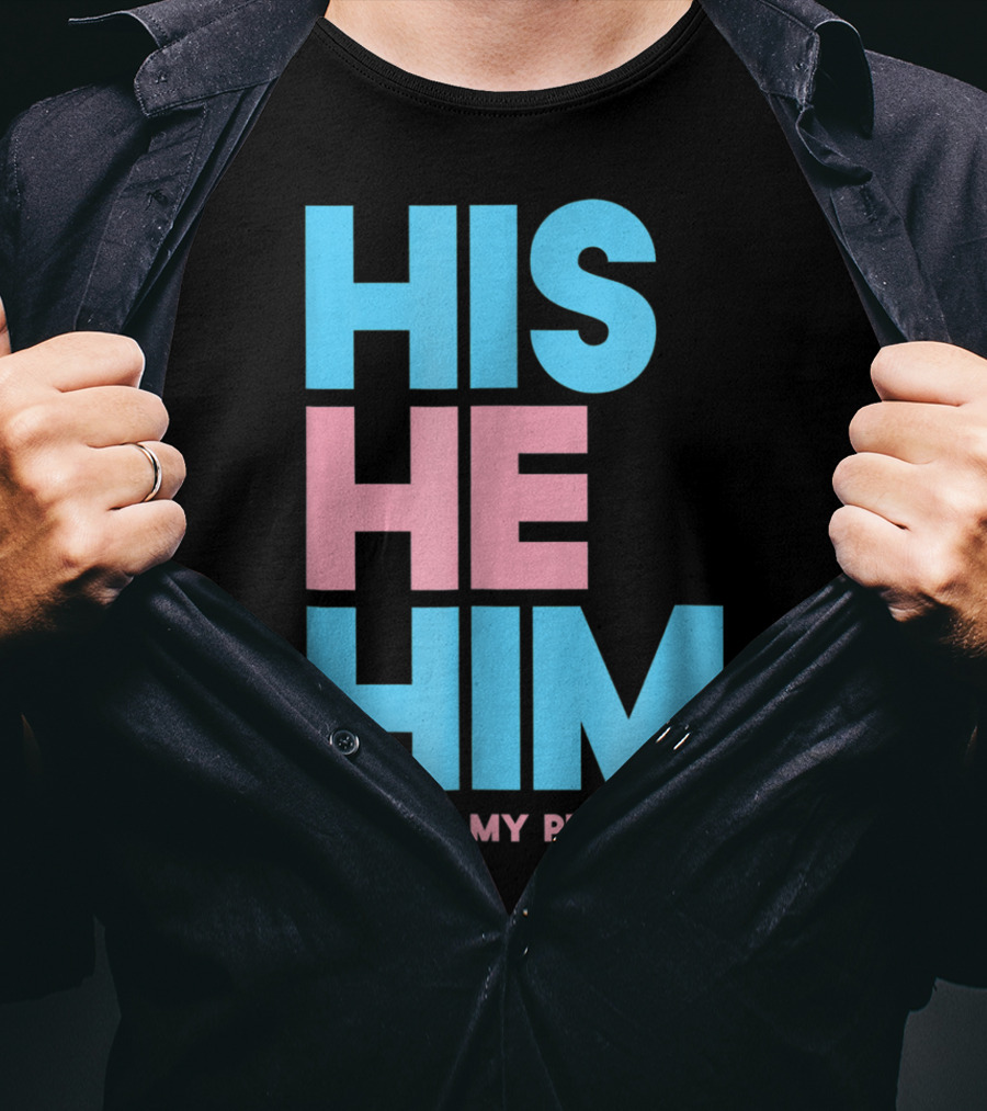 His He Him Respect My Pronouns Transgender T-Shirt
