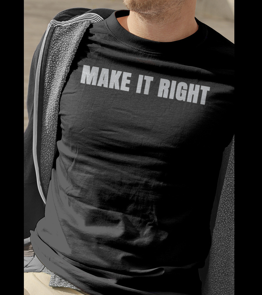 Make It Right Home Renovation Remodel Fixer T-Shirt