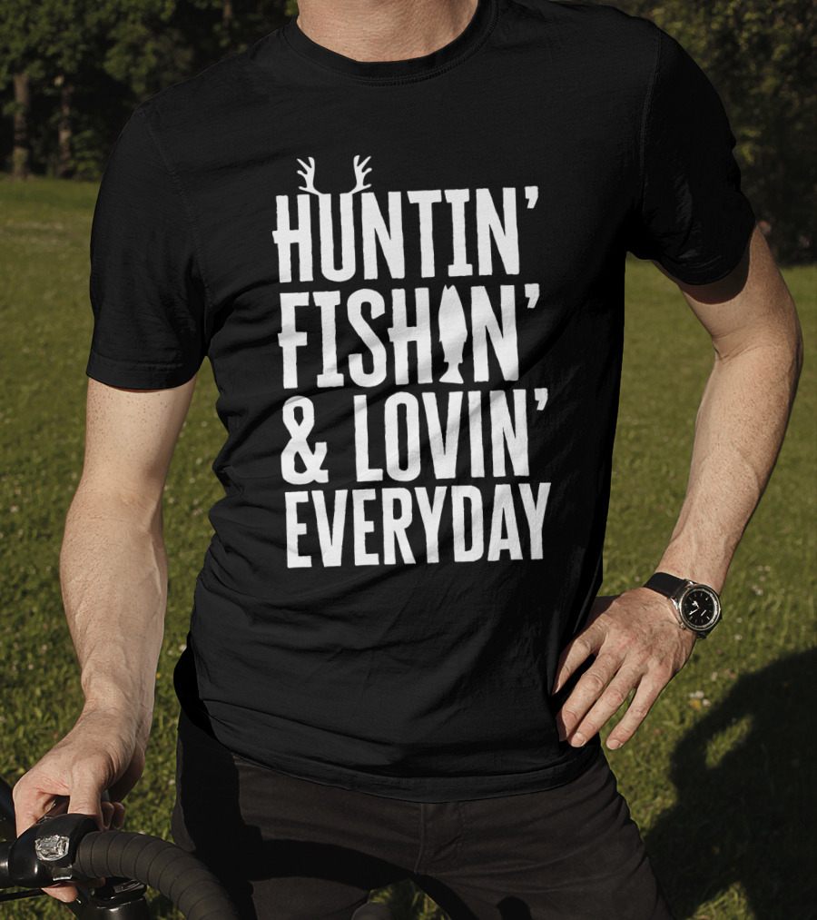 Huntin' Fishin' And Lovin' Everyday Fathers Antlers Fish T-Shirt