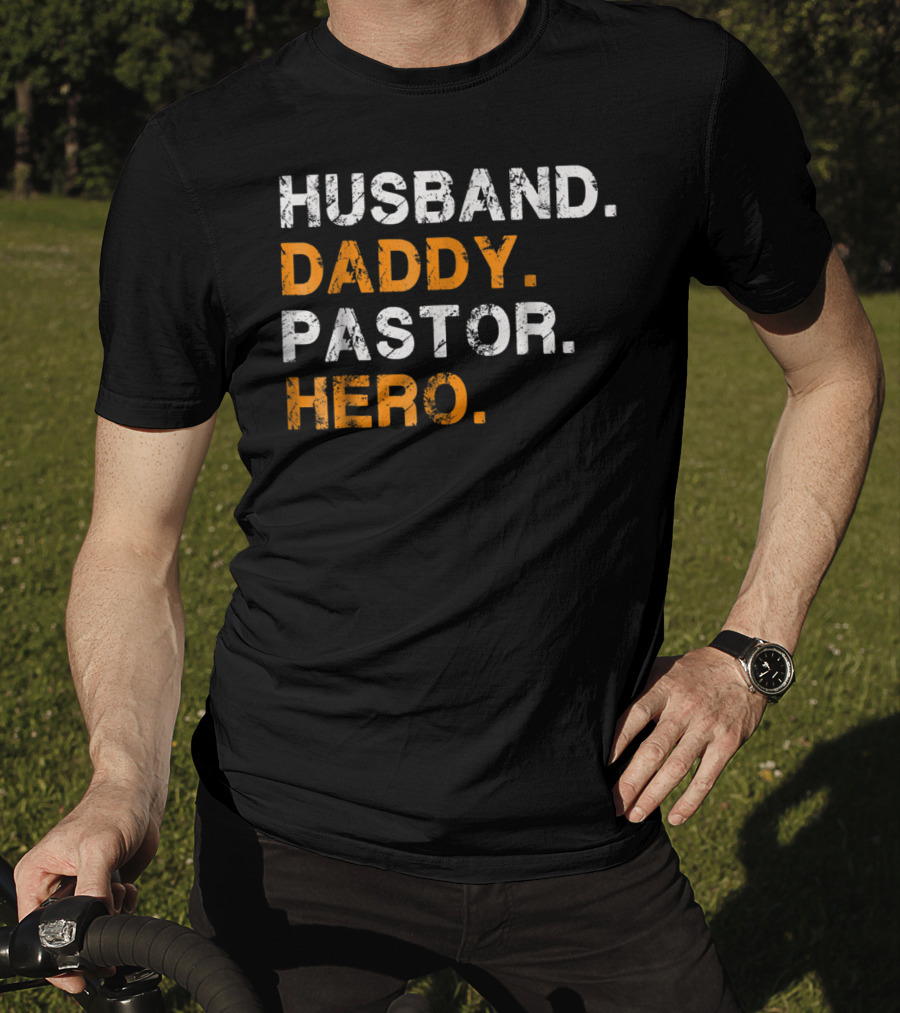 Husband Daddy Pastor Hero Inspirational Text T-Shirt
