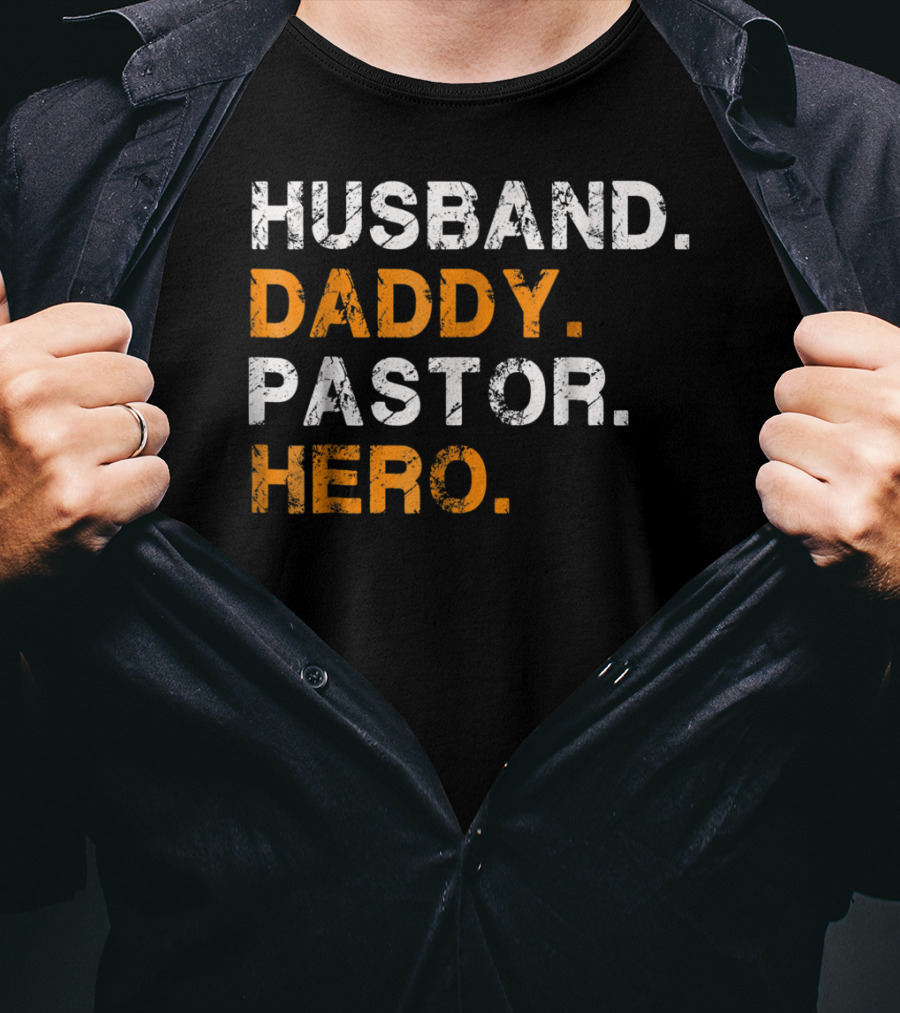Husband Daddy Pastor Hero Inspirational Text T-Shirt