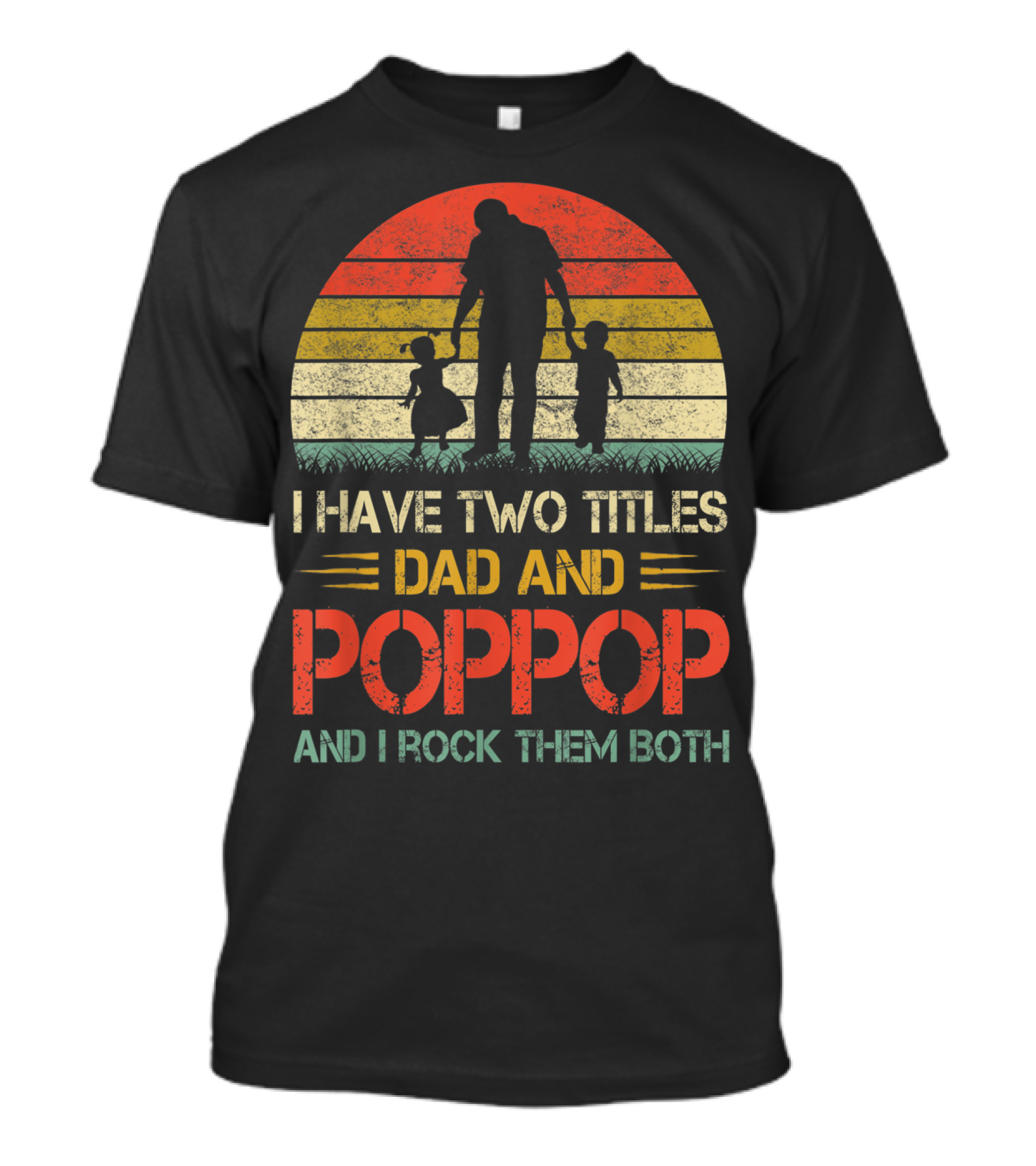 I Have Two Titles Dad And Poppop And I Rock Them Both Retro T-Shirt