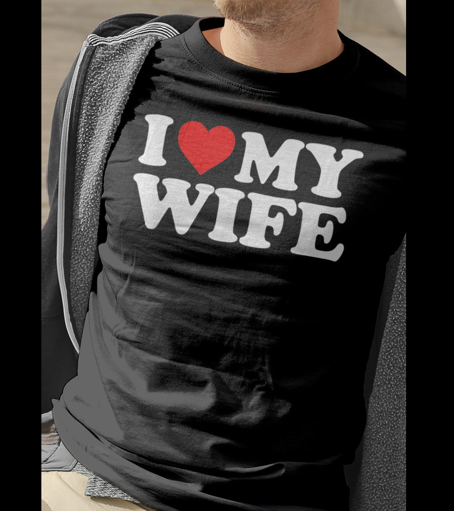 I Love My Wife T-Shirt