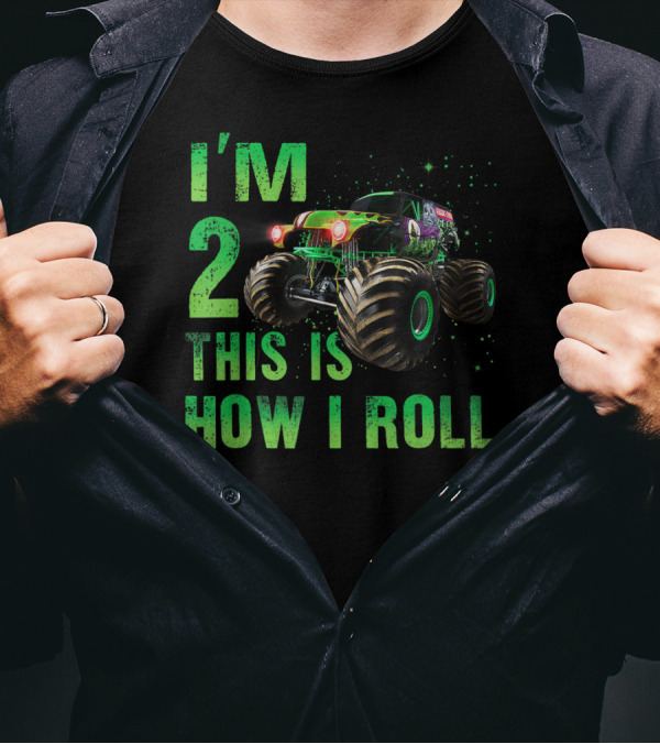 I'm 2 This Is How I Roll Monster Truck 2nd Birthday 2 Years Old T-Shirt