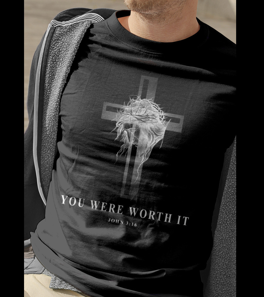 You Were Worth It John 3:16 Cross And Crown Of Thorns T-Shirt