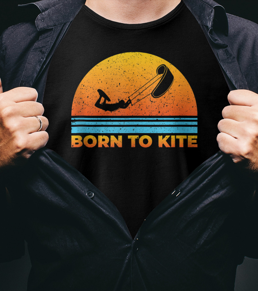 Born To Kite Sunset Kitesurfing Kiteboarder Adventure T-Shirt