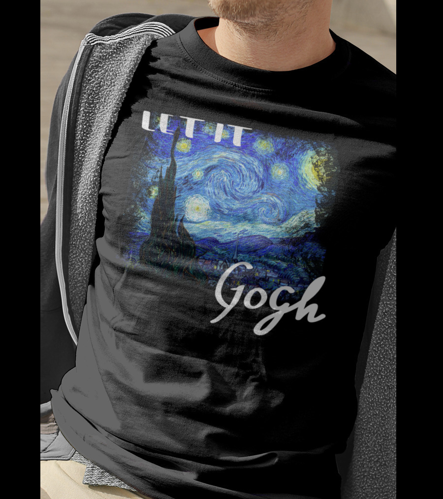 Let It Gogh Starry Night Vincent Van Gogh T-Shirt