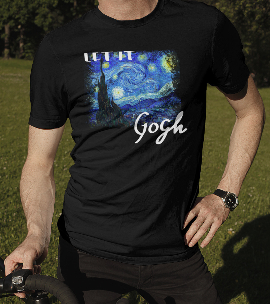 Let It Gogh Starry Night Vincent Van Gogh T-Shirt