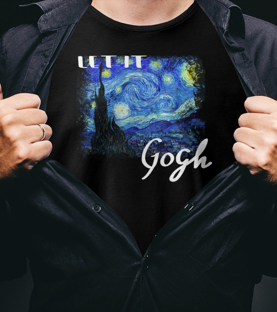 Let It Gogh Starry Night Vincent Van Gogh T-Shirt