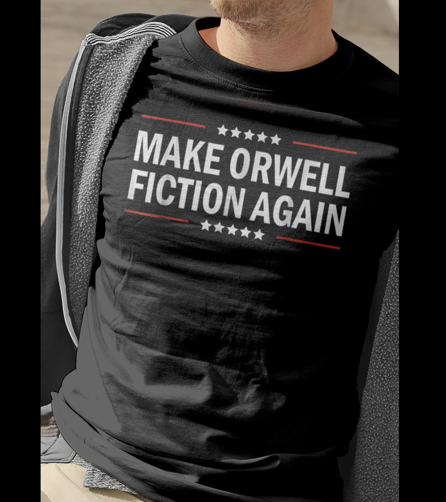 Make Orwell Fiction Again Stars Political T-Shirt
