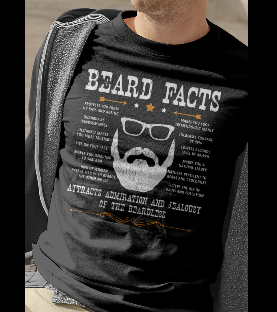 Beard Facts Attracts Admiration And Jealousy Of The Beardless T-Shirt