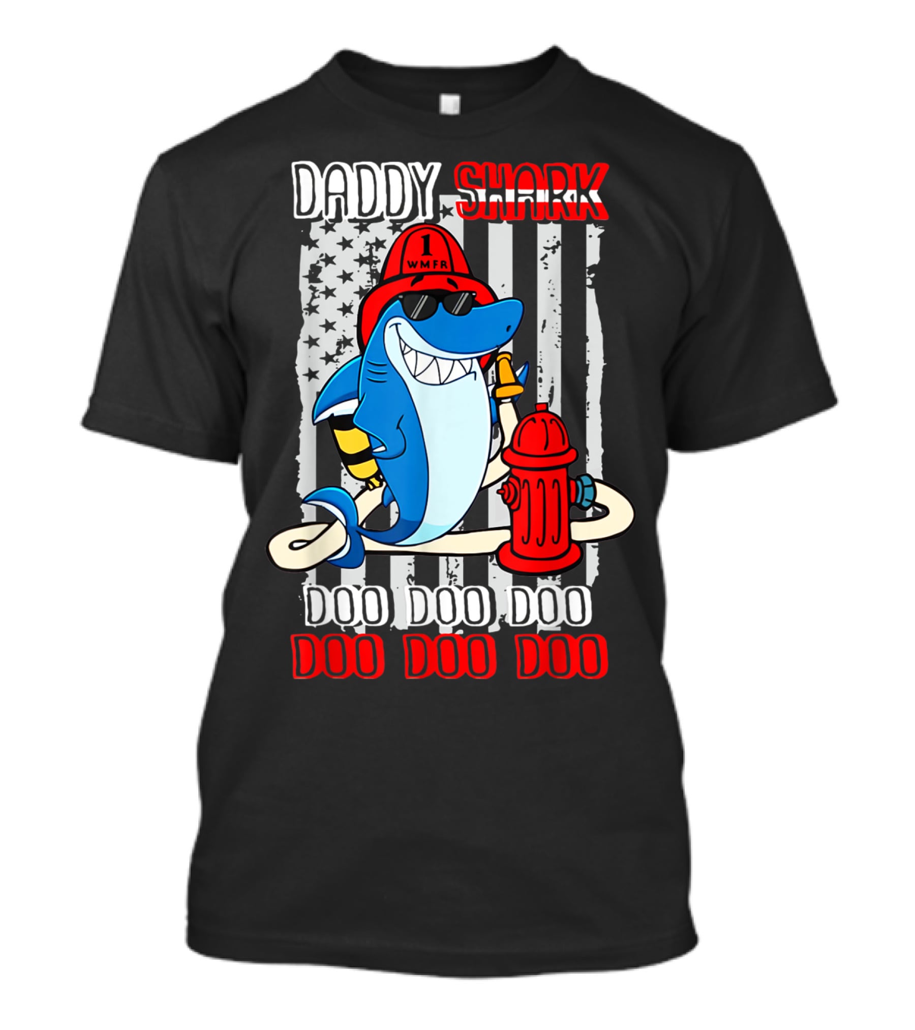 Daddy Shark Firefighter Doo Doo Doo WMFR American Flag T-Shirt