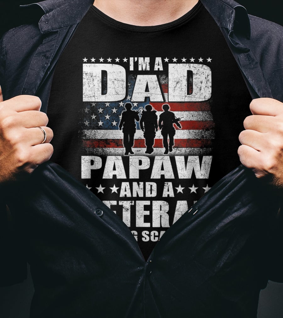 I'm A Dad Papaw And A Veteran Nothing Scares Me Flag T-Shirt