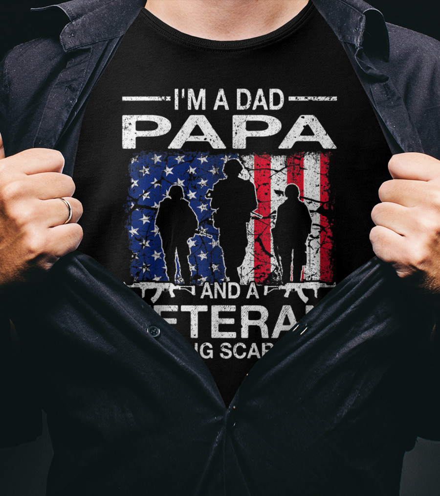 I'm A Dad PAPA And A Veteran Nothing Scares ME T-Shirt