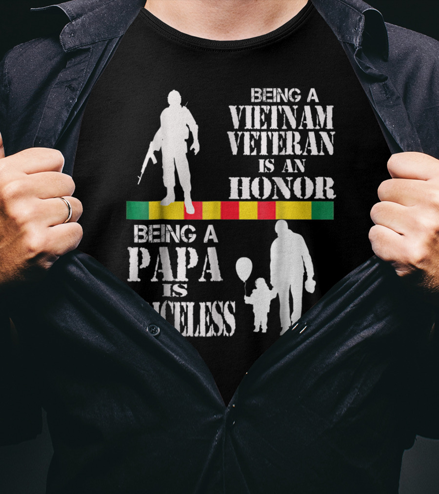 Being A Vietnam Veteran Is An Honor Being A Papa Is Priceless T-Shirt