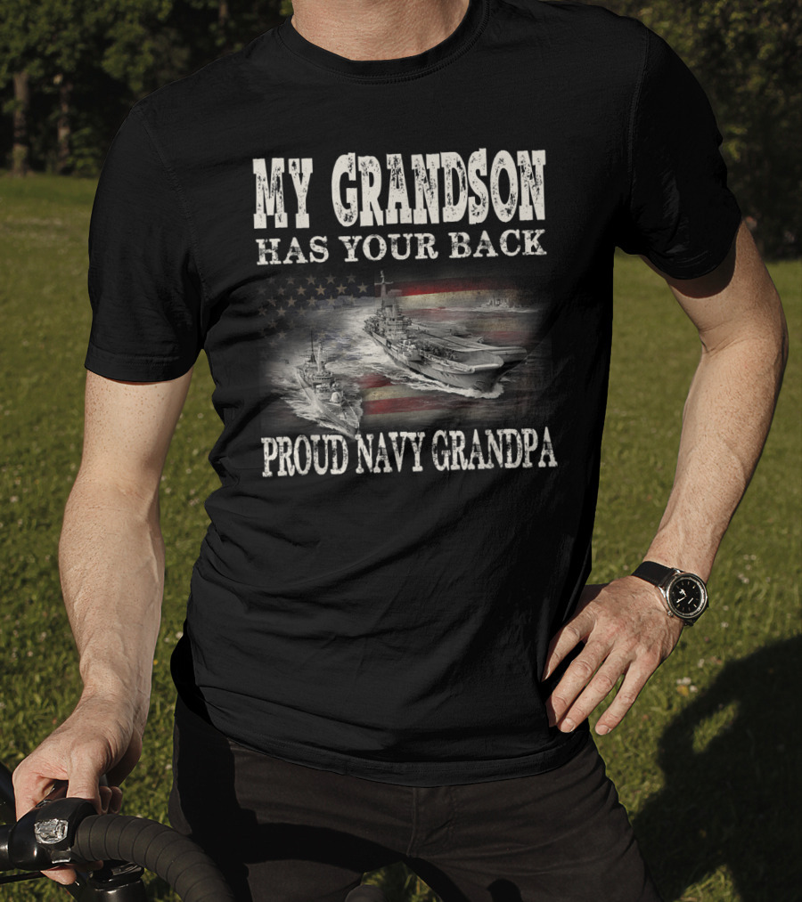 Proud Navy Grandpa My Grandson Has Your Back American Flag Ships T-Shirt