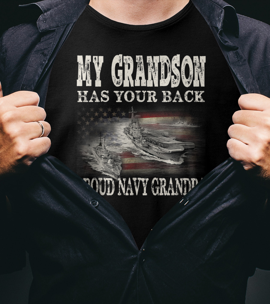 Proud Navy Grandpa My Grandson Has Your Back American Flag Ships T-Shirt