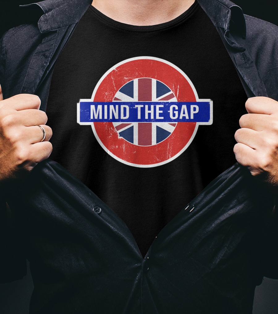 Mind The Gap Funny Saying With London Underground And Union Jack T-Shirt