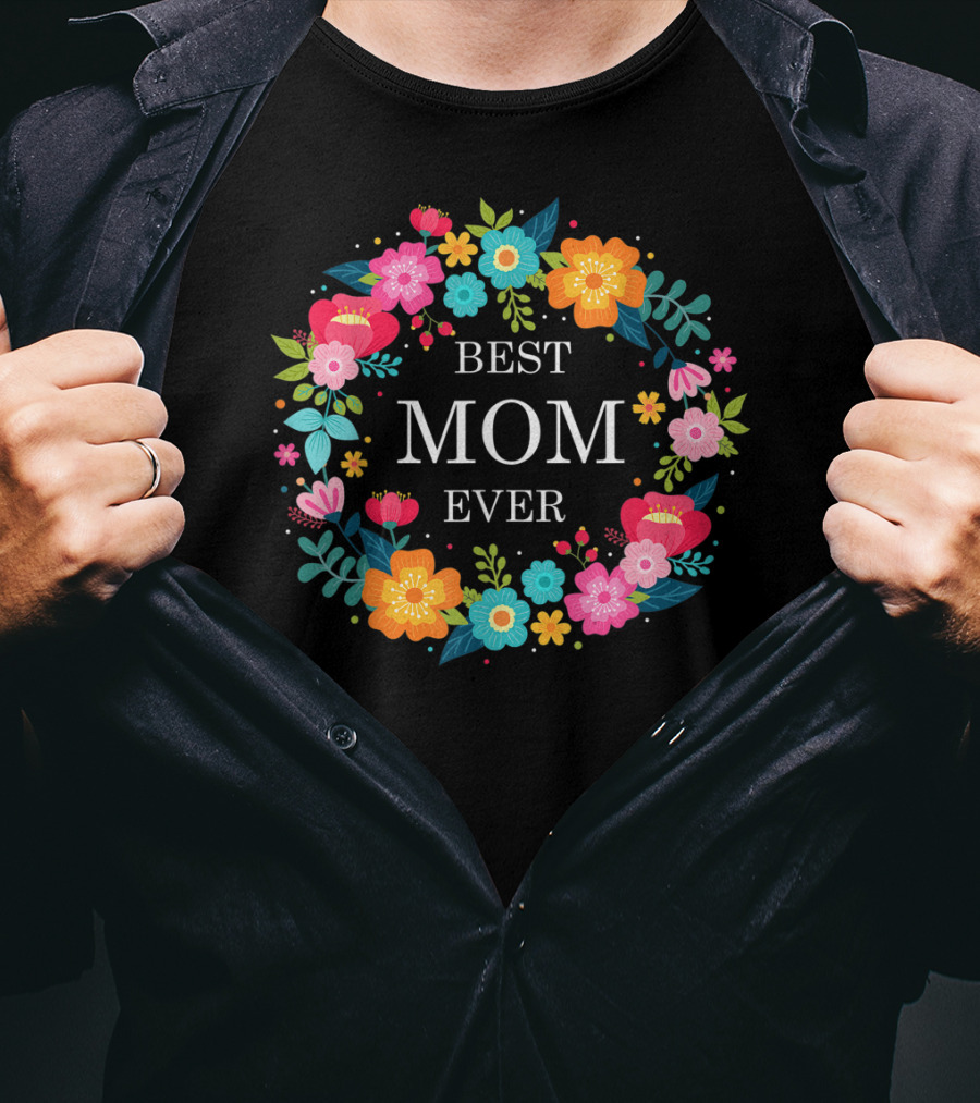 Best Mom Ever Floral Wreath Mother's Day T-Shirt
