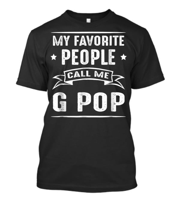 My Favorite People Call ME G Pop Stars Banner T-Shirt